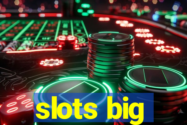 slots big