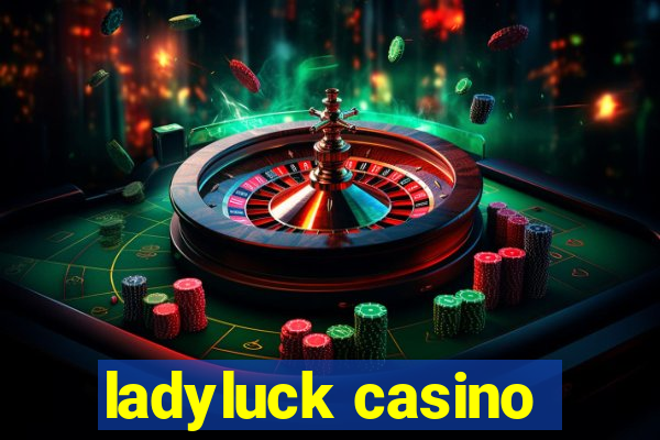 ladyluck casino