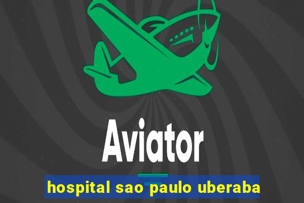 hospital sao paulo uberaba