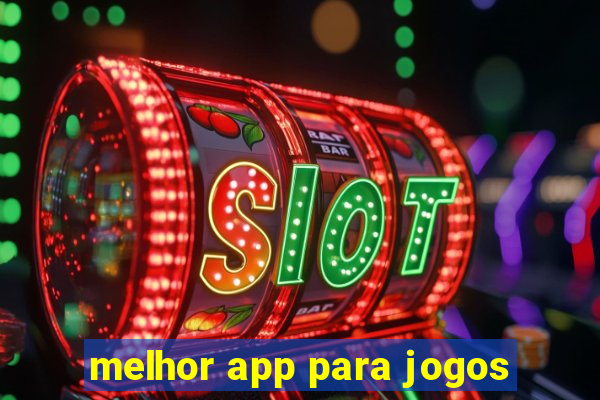 melhor app para jogos