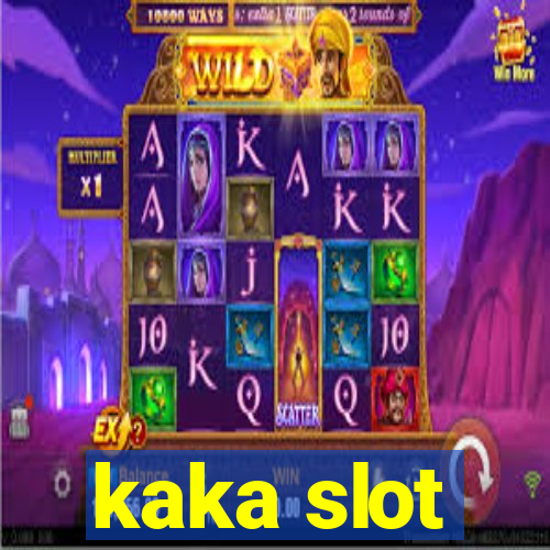 kaka slot