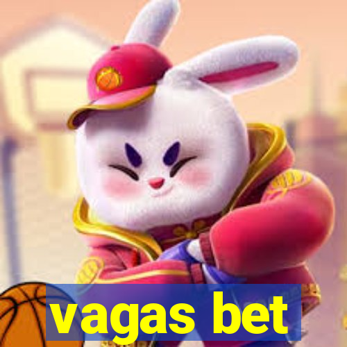 vagas bet