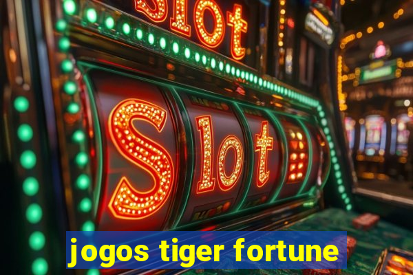 jogos tiger fortune