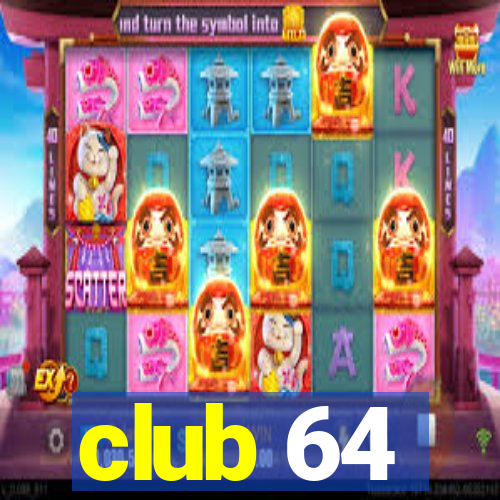 club 64