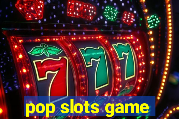 pop slots game