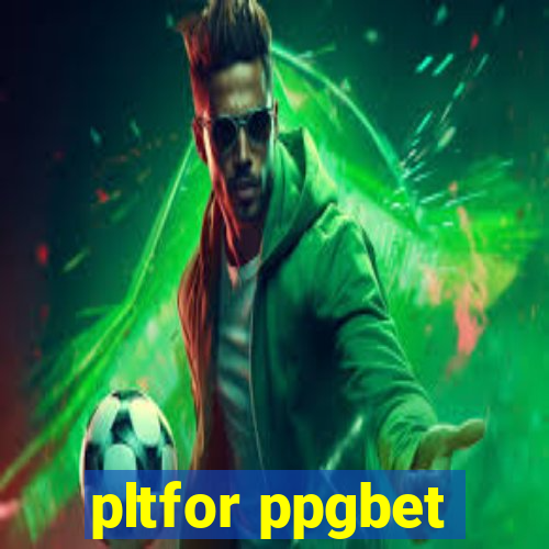 pltfor ppgbet