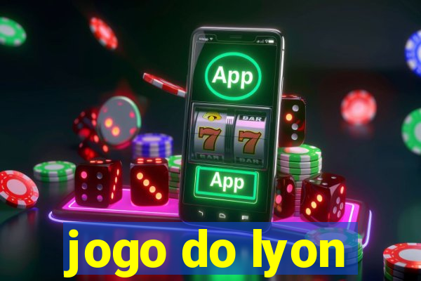 jogo do lyon