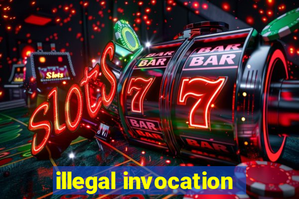 illegal invocation