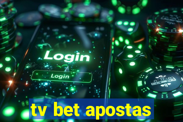 tv bet apostas