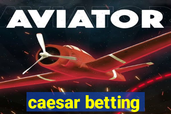 caesar betting