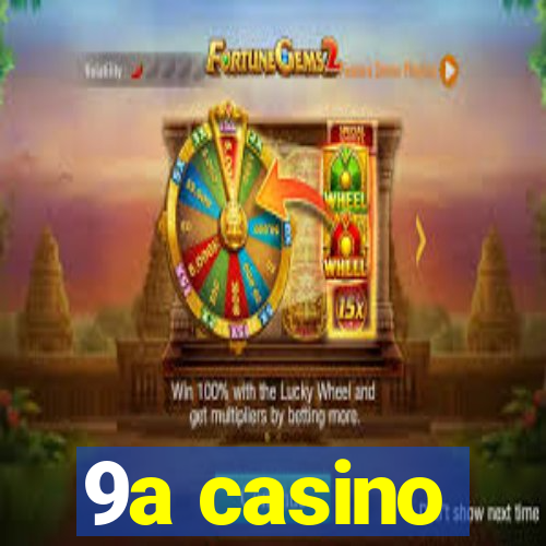 9a casino