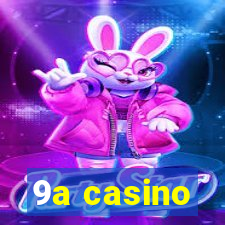 9a casino