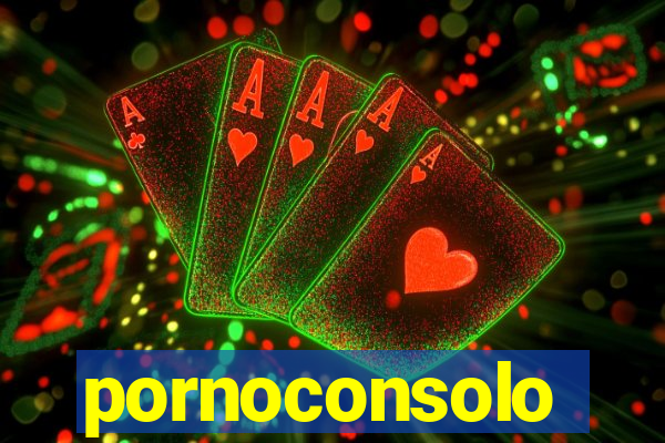 pornoconsolo