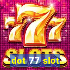 dot 77 slot