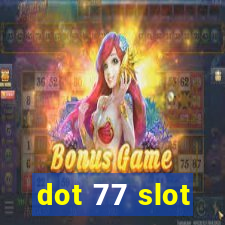 dot 77 slot