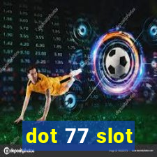 dot 77 slot