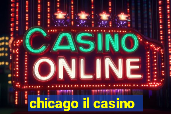 chicago il casino