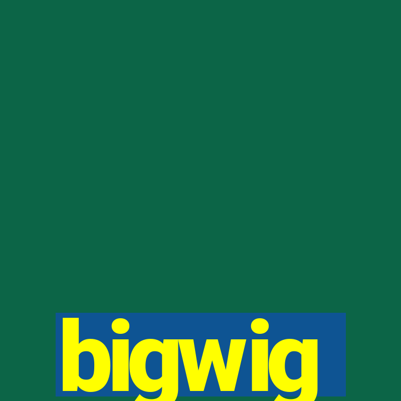 bigwig