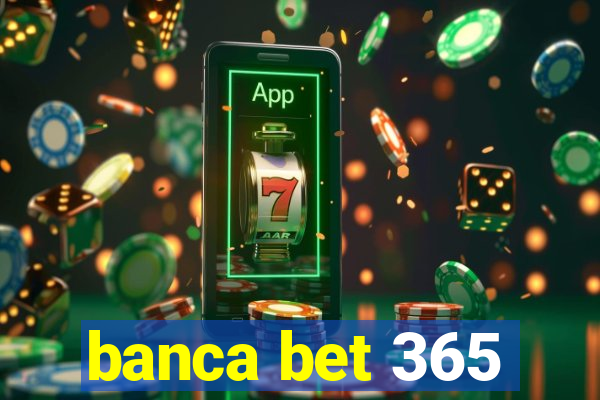 banca bet 365