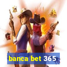 banca bet 365