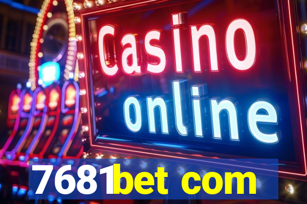 7681bet com