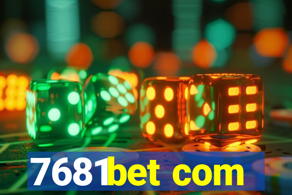 7681bet com