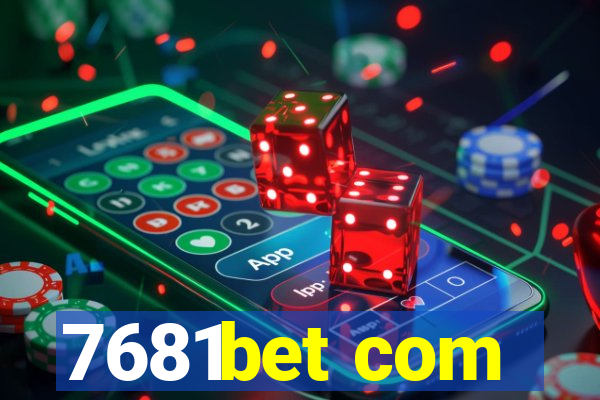 7681bet com