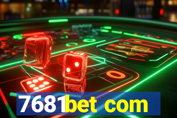 7681bet com