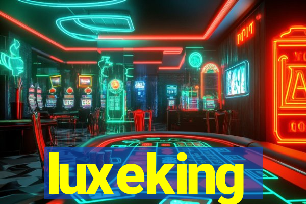 luxeking