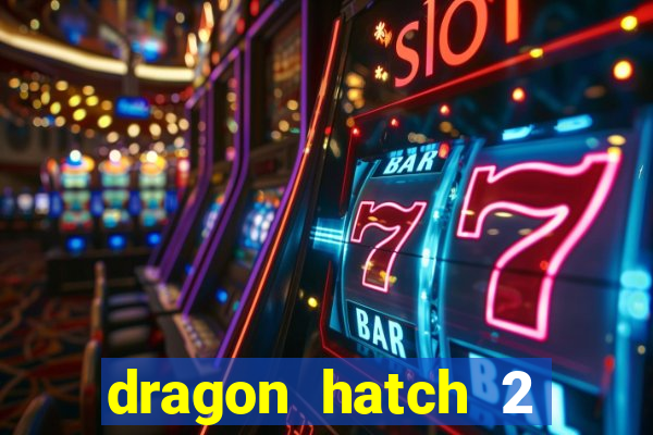 dragon hatch 2 slot png