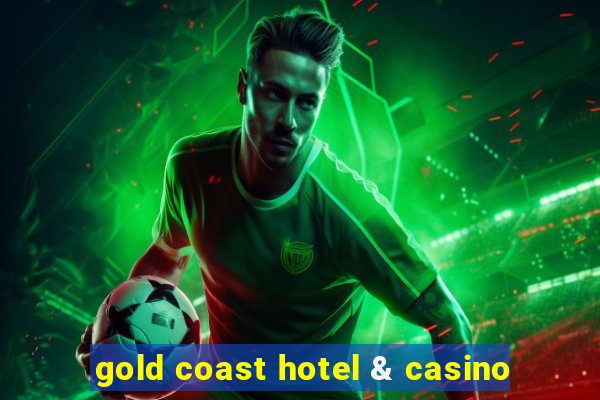 gold coast hotel & casino