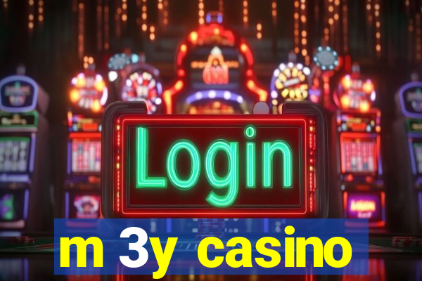 m 3y casino