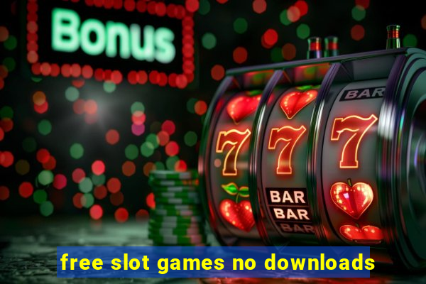 free slot games no downloads