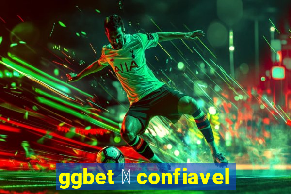 ggbet 茅 confiavel