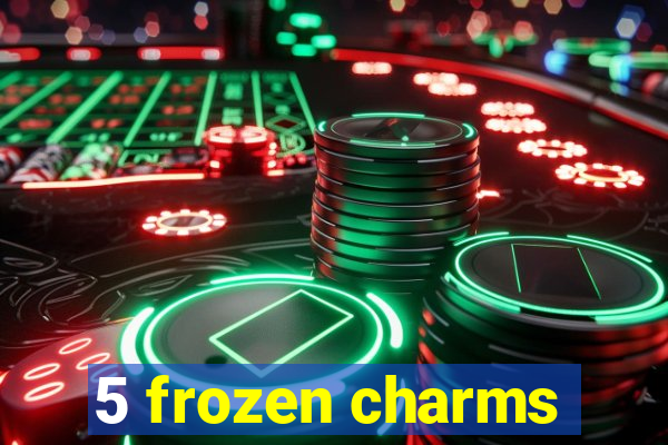 5 frozen charms