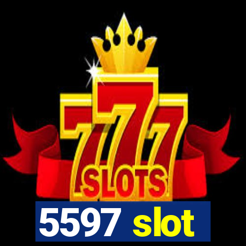 5597 slot