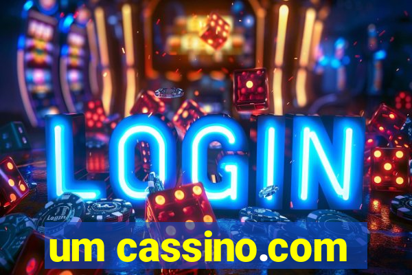 um cassino.com