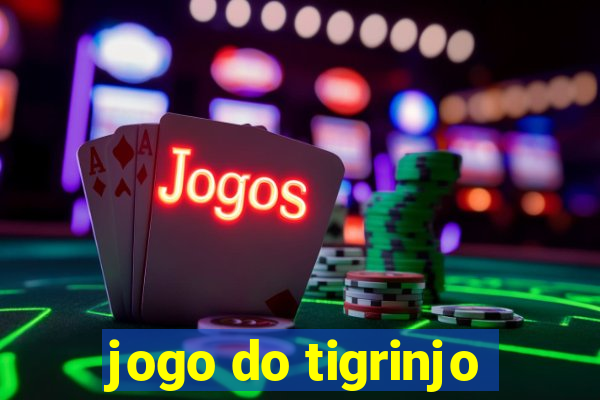 jogo do tigrinjo