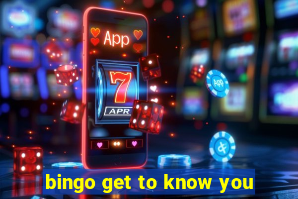 bingo get to know you