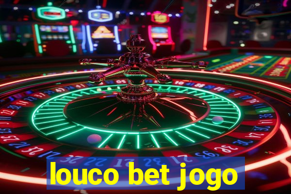 louco bet jogo