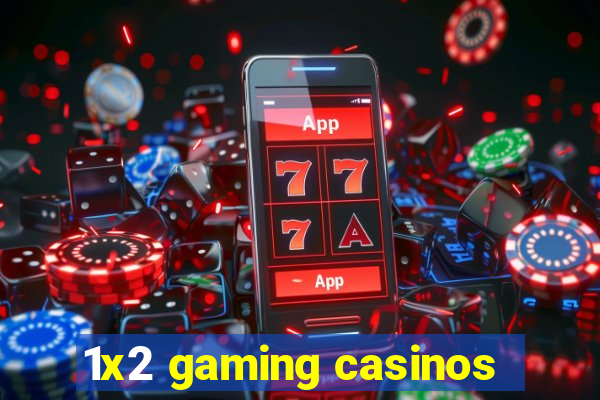 1x2 gaming casinos