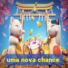 uma nova chance