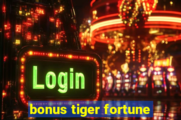 bonus tiger fortune