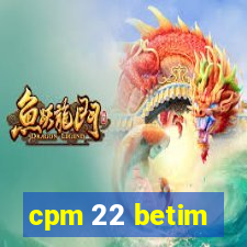 cpm 22 betim