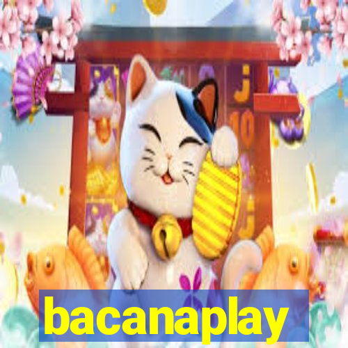 bacanaplay