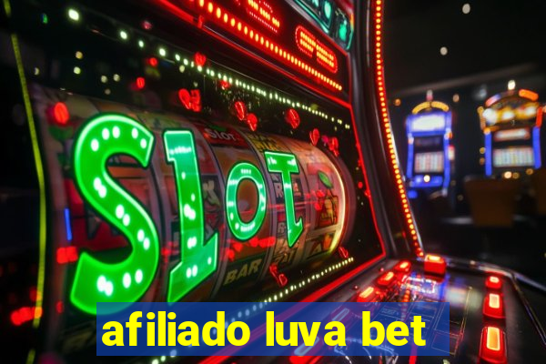 afiliado luva bet