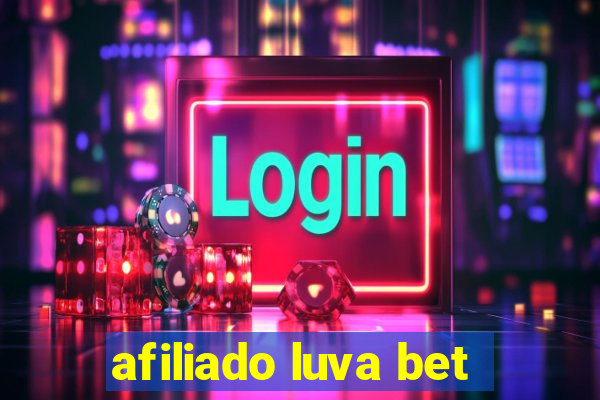 afiliado luva bet