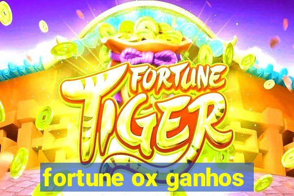 fortune ox ganhos