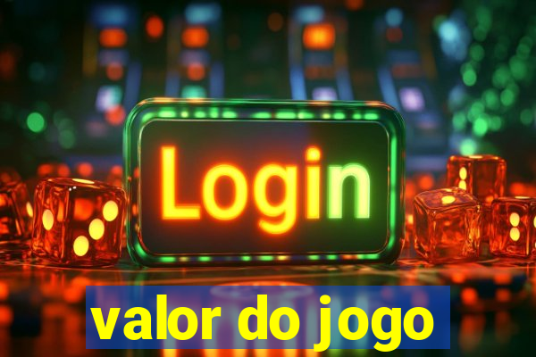 valor do jogo