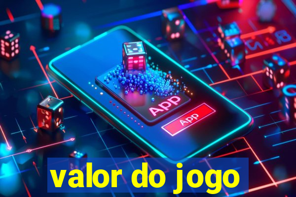 valor do jogo